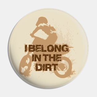 I belong in the dirt Pin