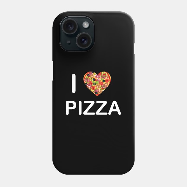 I Love Pizza Phone Case by EmmaZo