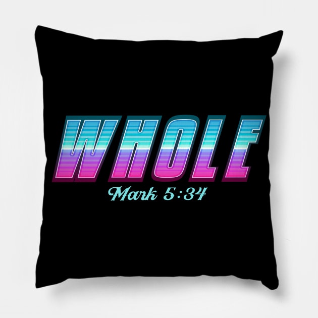 Whole By Faith Christian Faith Design Pillow by GraceFieldPrints