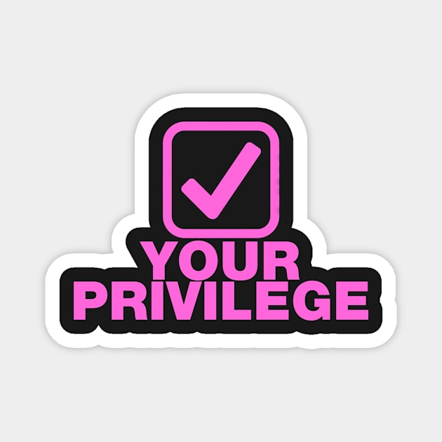 Check your privilege tick box pink design Magnet by Captain-Jackson