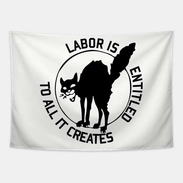 Labor is Entitled to All it Creates - Sabo-Tabby Tapestry by SpaceDogLaika