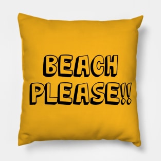 Beach please Pillow