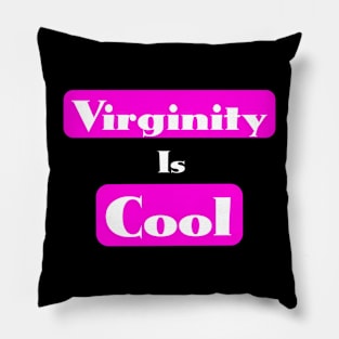 Virginity is Cool Pillow