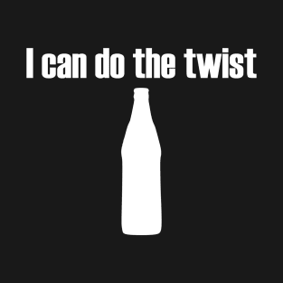 I can do the Twist | Funny Twist-off Beer Pun T-Shirt