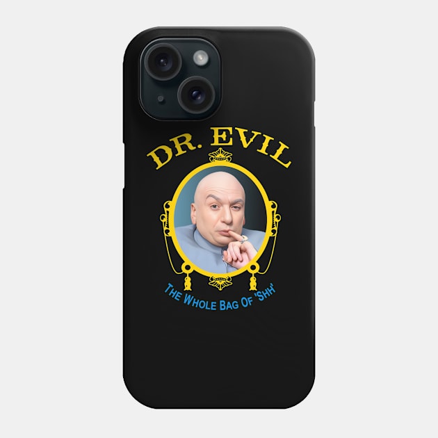 Dr. Evil 'The Whole Bag Of Shh' Phone Case by darklordpug