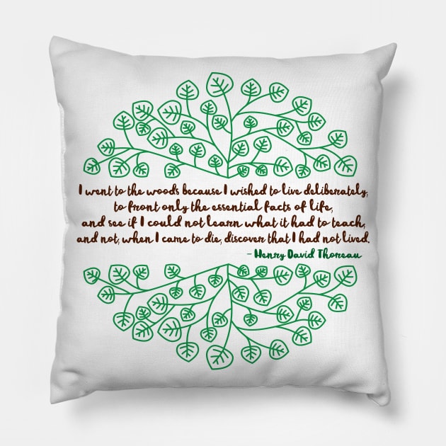 I Went To The Woods / Henry David Thoreau Pillow by DankFutura