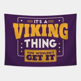 It's a Viking Thing, You Wouldn't Get It // School Spirit Go Vikings Tapestry