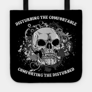 Disturbing the Comfortable, Comforting the Disturbed Skull Tote