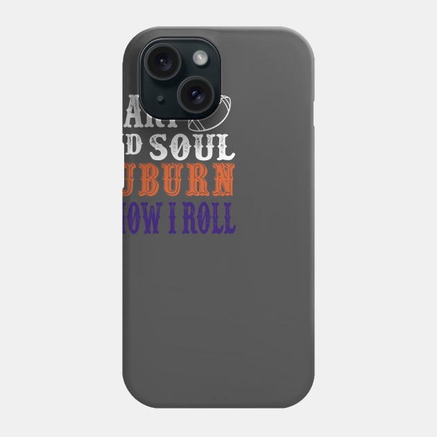 Heart and Soul Auburn Is How I Roll Phone Case by joshp214