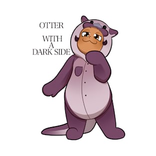 Otter with a Dark side T-Shirt