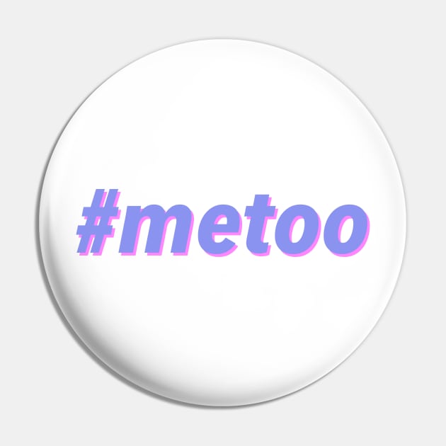 #metoo - Me Too Pin by JustSomeThings