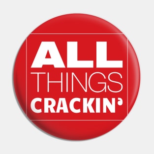 All Things Crackin' Pin