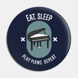 Eat, Sleep. Play Piano, Repeat! Pin