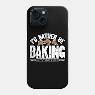 I'd rather be baking Phone Case