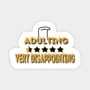 Adulting Very Disappointing Magnet