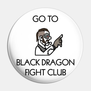 Go to Black Dragon Fight Club Pin