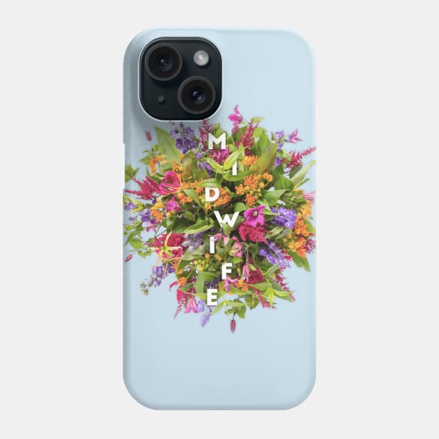 Midwife's Bouquet Phone Case by midwifesmarket