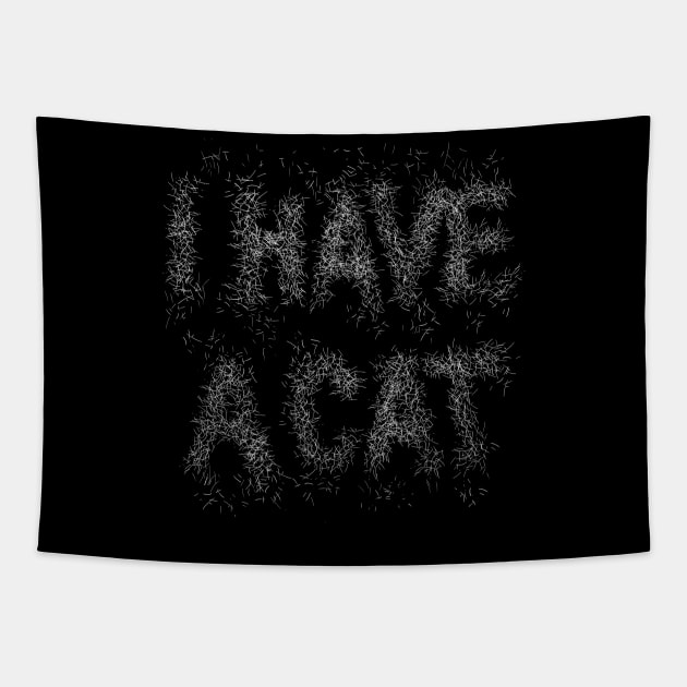 i have a cat Tapestry by alan.maia