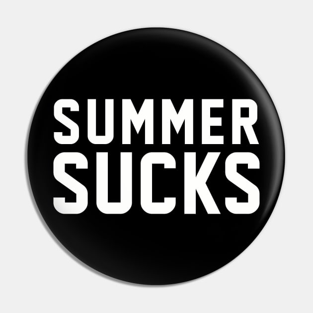 Summer Sucks Pin by winterlover