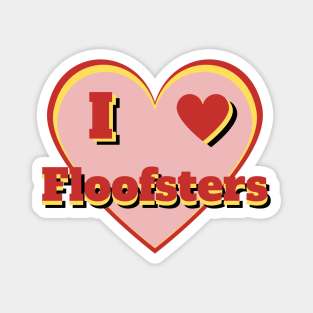 I Heart Floofsters – I Love Floofsters - Red Magnet