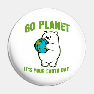 Go Planet It's Your Earth Day Polar Bear Pin