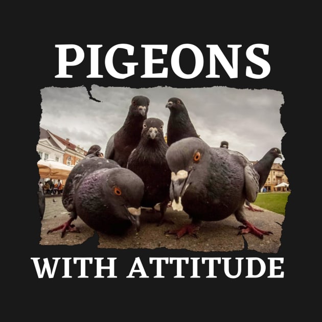 Pigeons With Attitude by PigeonHub