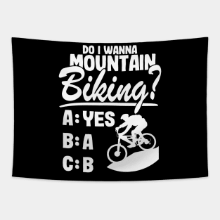 Do I Wanna Mountain Biking? Downhill MTB Gift Funny Quotes Tapestry