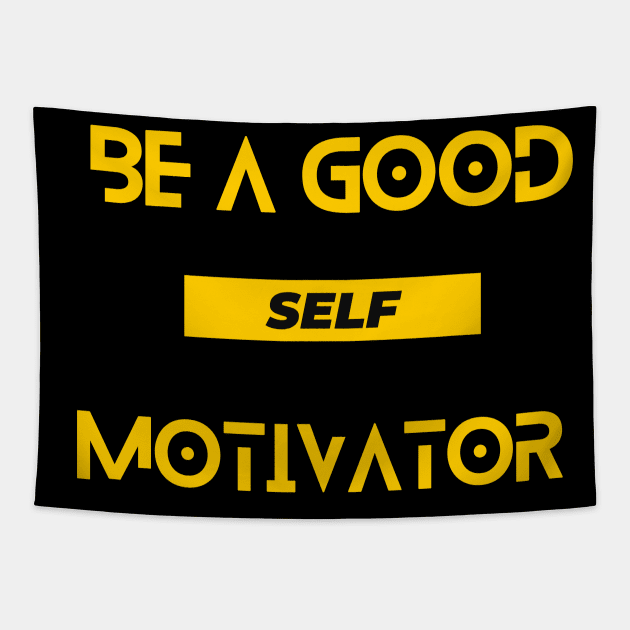 Be a good self motivator - motivational quote Tapestry by ThriveMood