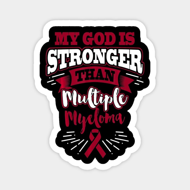 My God Is Stronger Than Multiple Myeloma Awareness Magnet by aaltadel