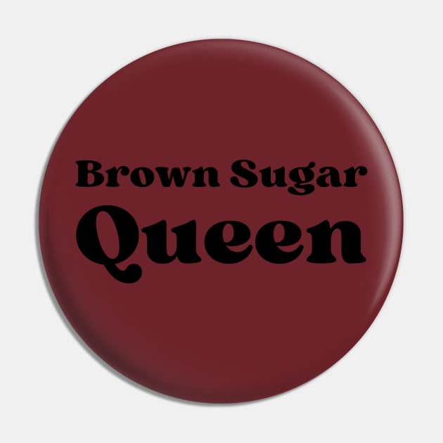 Brown Sugar Queen Pin by twentysevendstudio