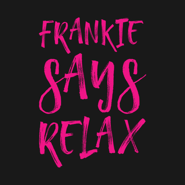 Discover Frankie says relax - Frankie Says Relax - T-Shirt