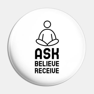 Ask Believe Receive Pin