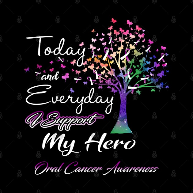 Today and Everyday I Support My Hero Oral Cancer Awareness Support Oral Cancer Warrior Gifts by ThePassion99