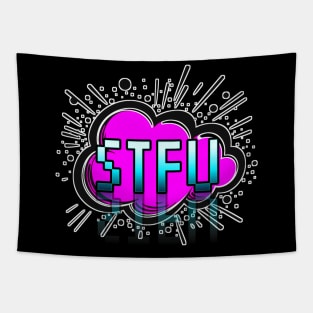 STFU - Trendy Gamer - Cute Sarcastic Slang Text - Social Media - 8-Bit Graphic Typography Tapestry