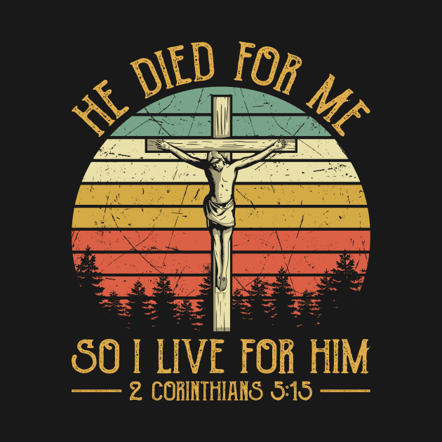Vintage Christian He Died For Me So I Live For Him by GreggBartellStyle