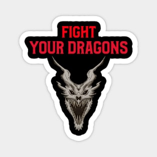 Fight Your Dragons Magnet