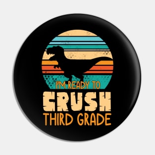 Dinosaur Student Back School I'm Ready To Crush Third Grade Pin