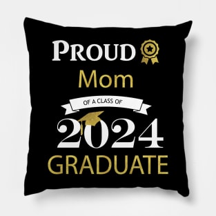 Proud Mom of a class of 2024 graduate Pillow