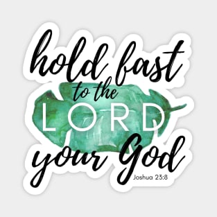 Hold Fast to the LORD Your God Magnet