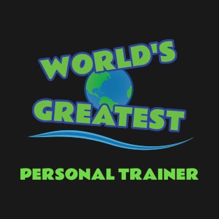 World’s Greatest Personal Trainer T-Shirt