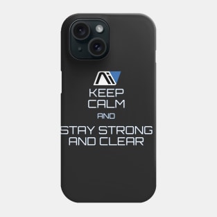 Stay Strong and Clear Phone Case