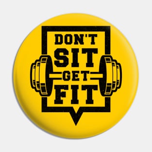 Don't Sit Get Fit Pin