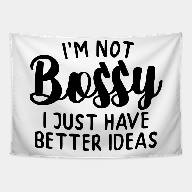 I'm not Bossy Tapestry by whantz1165