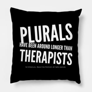 Around Longer than Therapists Pillow