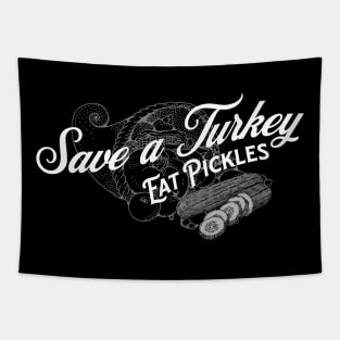 Save a Turkey Eat Pickles Tapestry