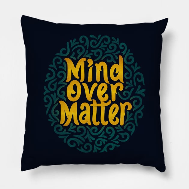 mind over matter Pillow by InisiaType