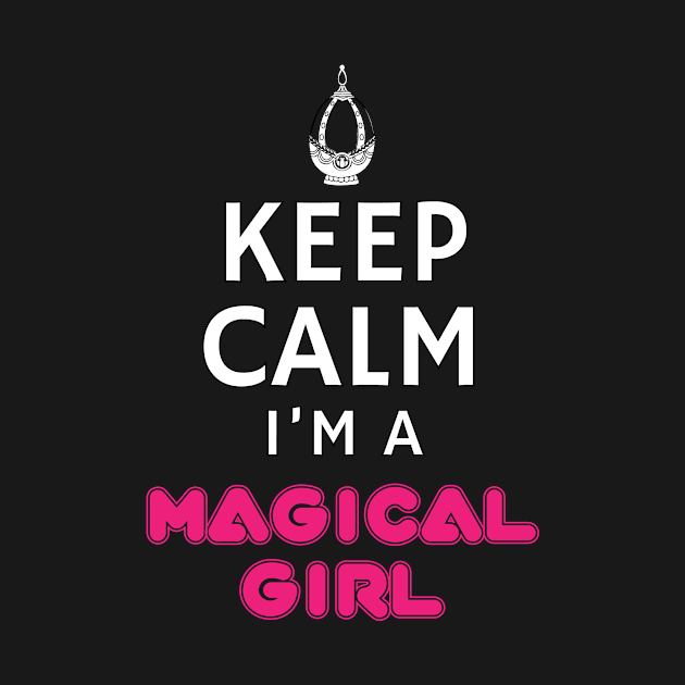 Keep Calm Magical Girl by otakuscene