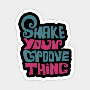 LyricLyfe SHAKE YOUR GROOVE THING Magnet