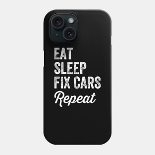 Eat sleep fix cars repeat Phone Case