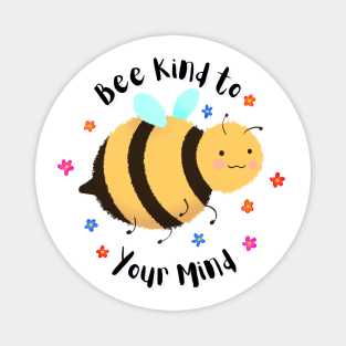 Bee Kind to your Mind Magnet